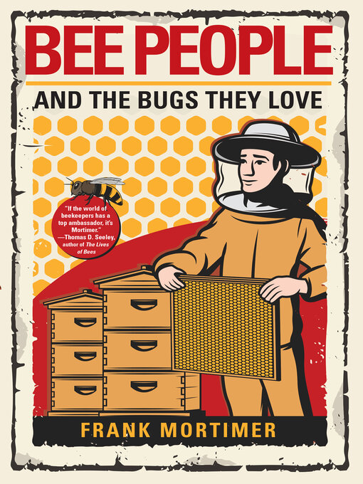Title details for Bee People and the Bugs They Love by Frank Mortimer - Available
